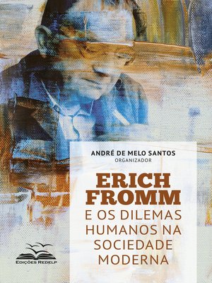 cover image of Erich Fromm e os dilemas humanos na sociedade moderna